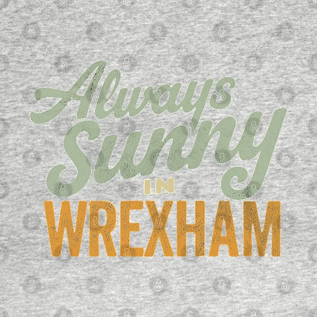 Always Sunny in Wrexham - Vintage Style by Retro Travel Design